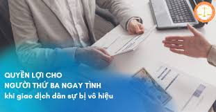 Hợp đồng giả cách và quyền lợi của người thứ ba ngay tình được bảo vệ ra sao?